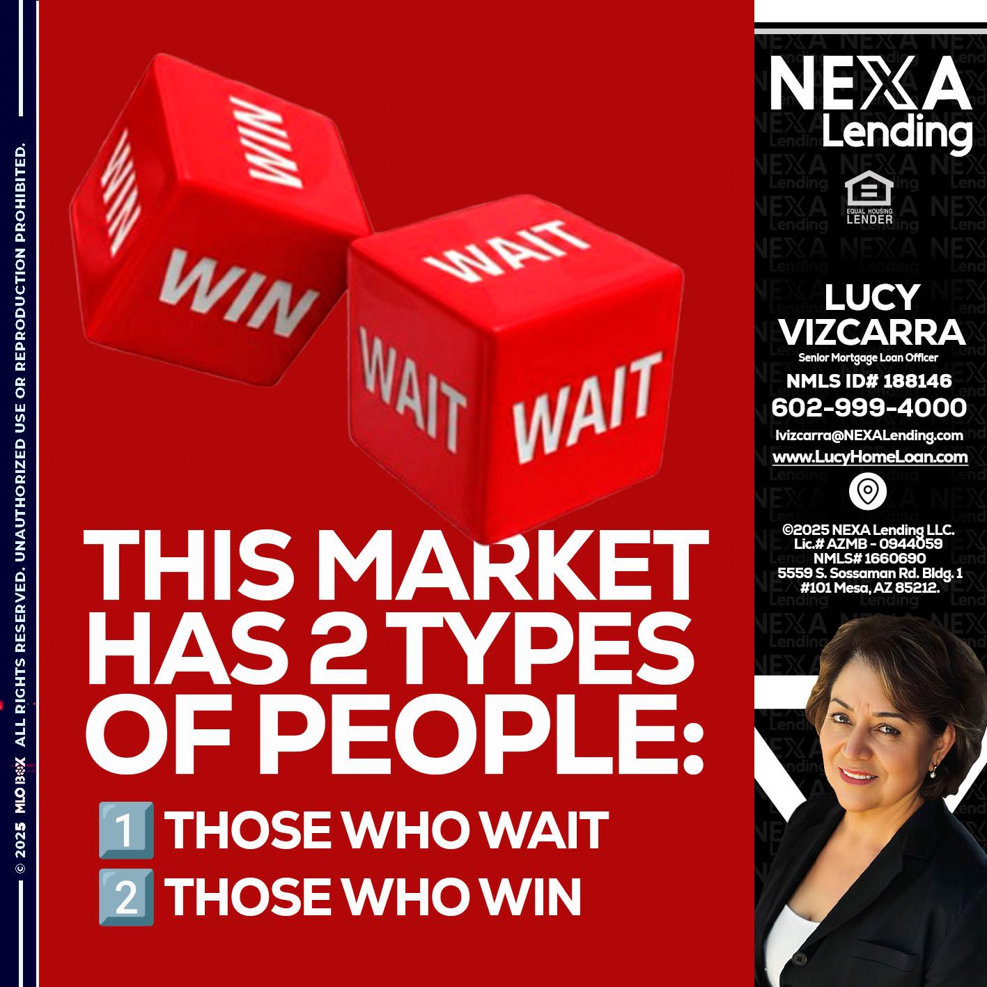 this market - Lucy Vizcarra -Mortgage Loan Officer
