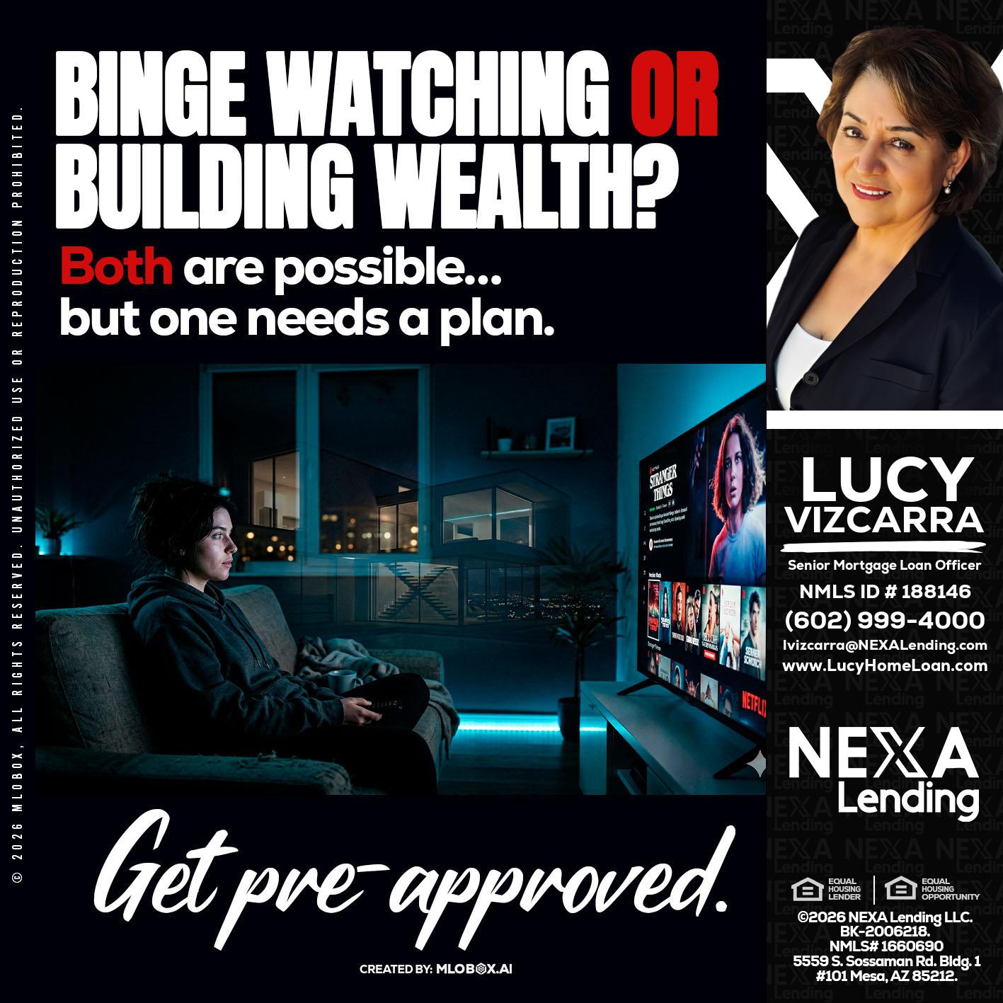BINGE WATCHING - Lucy Vizcarra -Mortgage Loan Officer