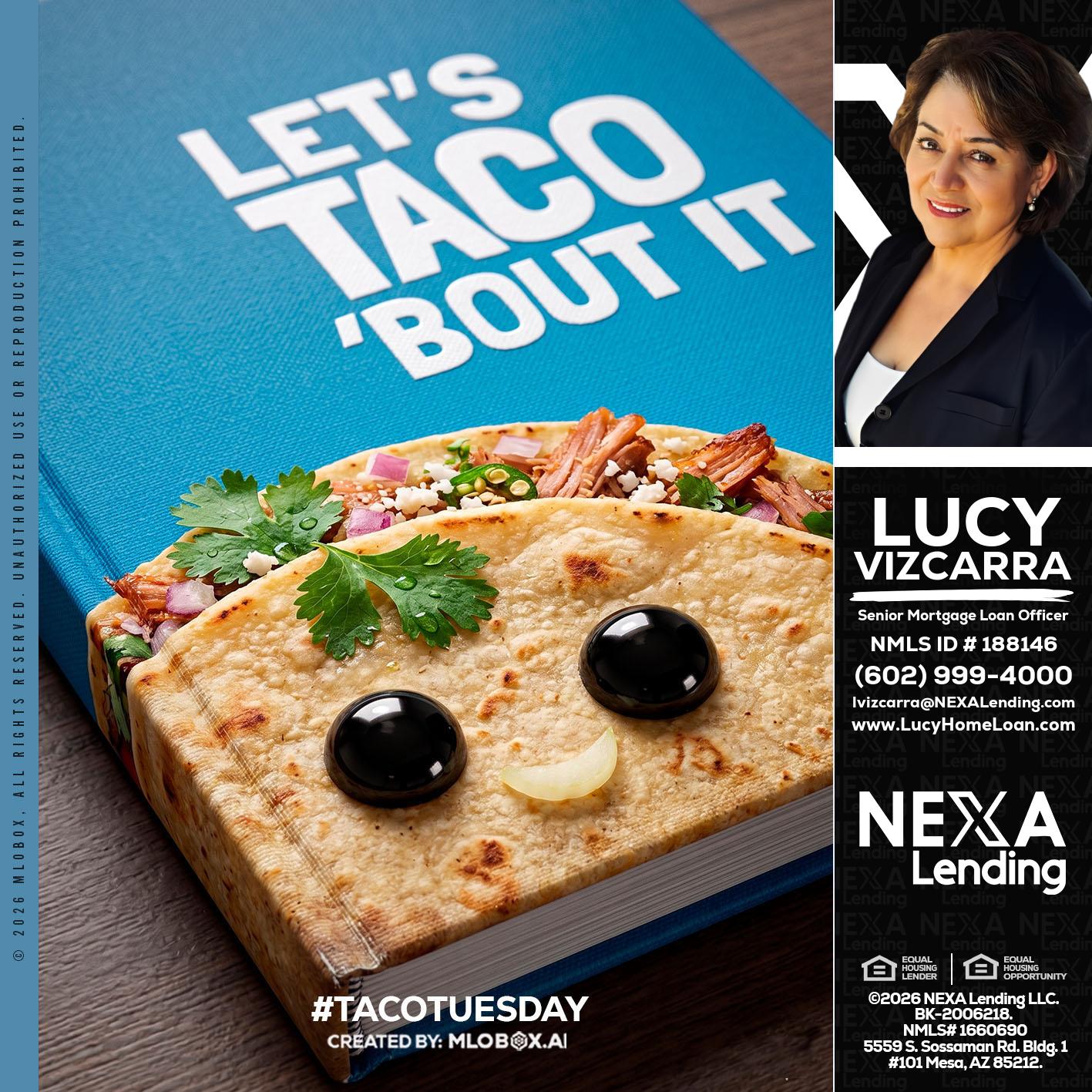 LETS TACO ABOUT IT - Lucy Vizcarra -Mortgage Loan Officer