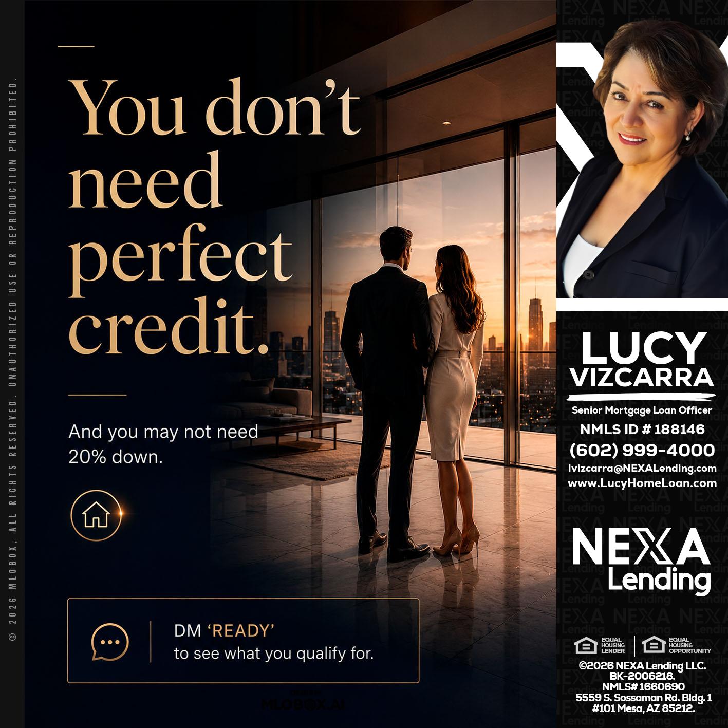 you don't need - Lucy Vizcarra -Mortgage Loan Officer