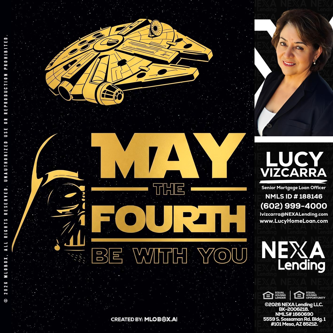 MAY THE FOURTH - Lucy Vizcarra -Mortgage Loan Officer